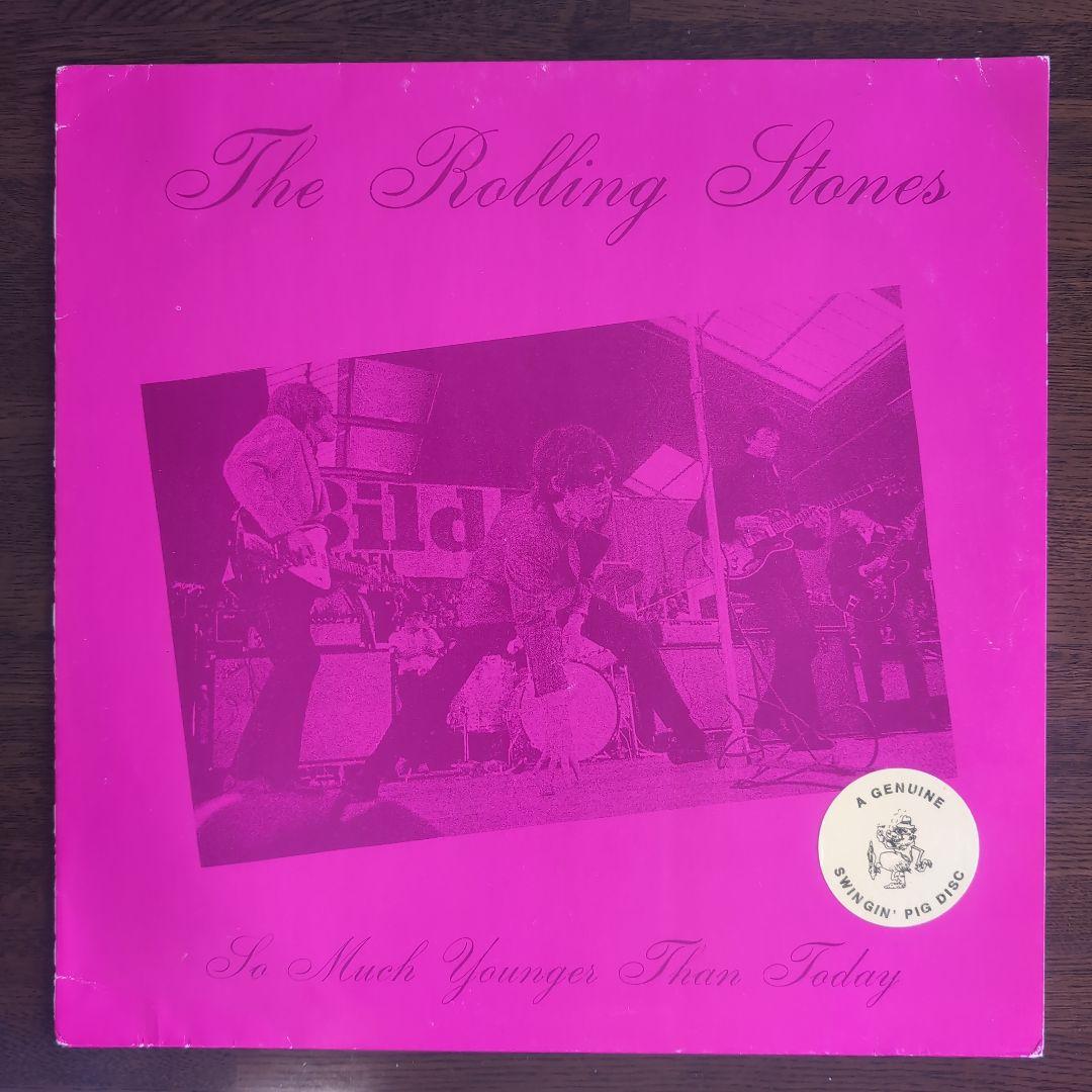 ローリングストーンズ So Much Younger Than Today